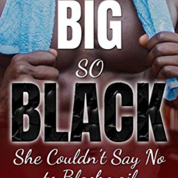 So Big So Black 3: She Couldn't Say No to Black Maling the Blackmailer
