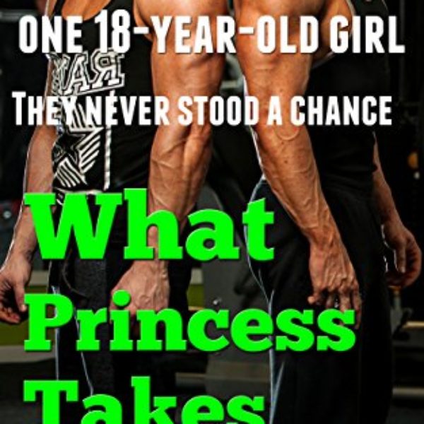 What Princess Takes: Two Grown Men vs. One 18-year-old Girl